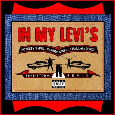 In My Levi’s (Brainstorm Remix) [feat. DaUndaDogg & Awall A.K.A. 2Piece] 專輯 Greg Double/Novelty Rapps/DaUndaDogg