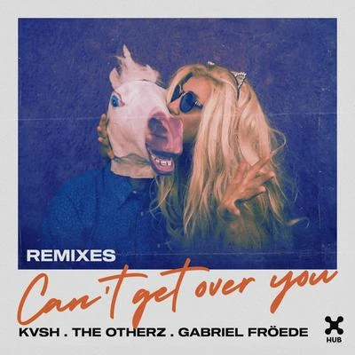 Cant Get Over You (Remixes) 專輯 FRÖEDE