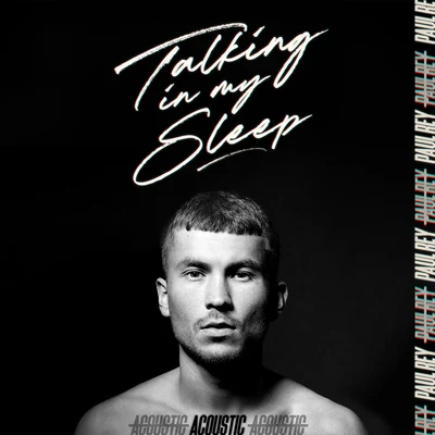 Talking In My Sleep (Acoustic Version) 專輯 Chris Holsten/Paul Rey