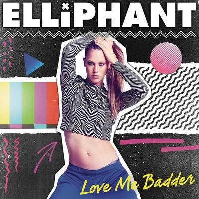 Love Me Badder 專輯 Elliphant