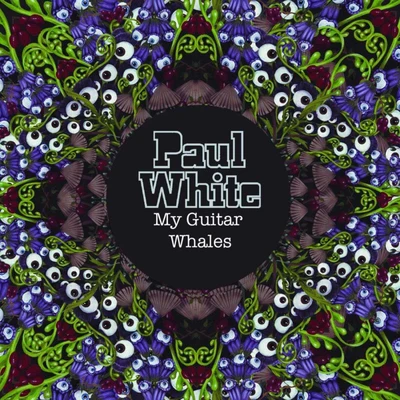 Paul White My Guitar Whales (Extended Version)