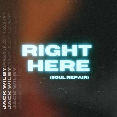 Right Here (Soul Repair) 專輯 Jack Wilby/Mazoulew