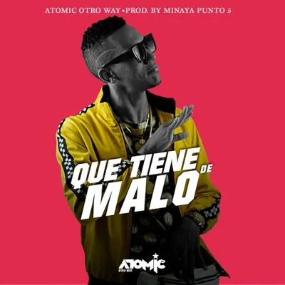 Que tiene de malo 專輯 Nellyi/Atomic Otro Way