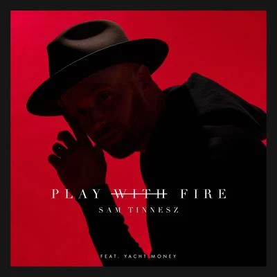 Play with Fire (feat. Yacht Money) 專輯 Sam Tinnesz