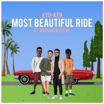 Most Beautiful Ride (feat. MistaDC & Elujay) 專輯 Kyo-Ken