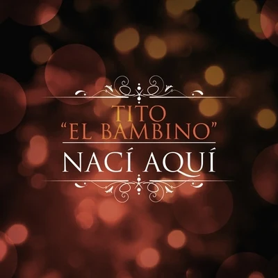 Nací Aquí 專輯 Tito el Bambino