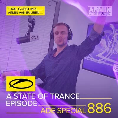 ASOT 886 - A State of Trance Episode 886 (+XXL Guest Mix: Armin van Buuren - ADE Special) 專輯 Armada Music