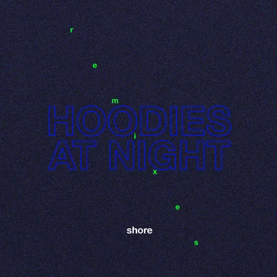 Hoodies At NightMilk & Bone Shore Remixes - EP