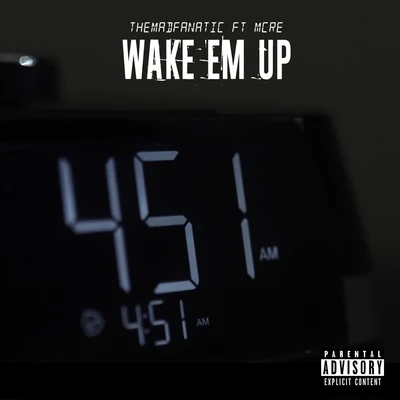 Wake Em Up (feat. Mcre) 專輯 Joe Peoples/Mcre/Cali Whats Good