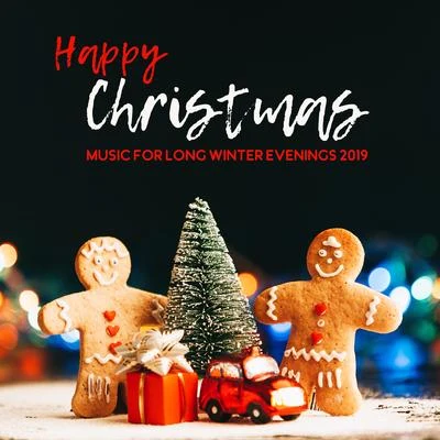 Happy Christmas Music for Long Winter Evenings 2019 專輯 We Wish You A Merry Christmas/Winter Dreams/Top Christmas Songs