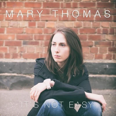 Mary Thomas Its Not Easy