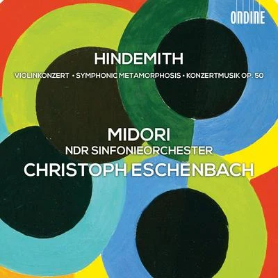 HINDEMITH, P.: Violin ConcertoSymphonic MetamorphosisKonzertmusik (Midori, North German Radio Symphony, Eschenbach) 专辑 Christoph Eschenbach