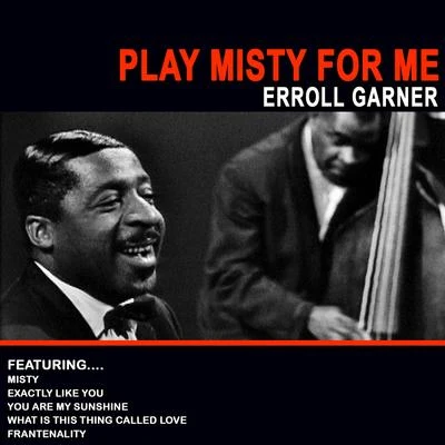 Play Misty for Me (Remastered) 專輯 Erroll Garner