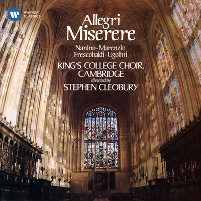 Choir of Kings College, Cambridge Allegris Miserere and Other Music of the Italian 16th Century