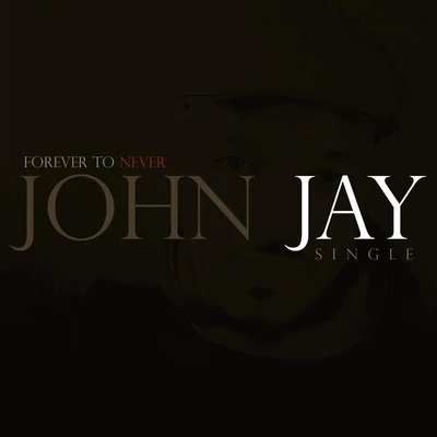 Forever to Never 专辑 John Jay/Franco El Gorila