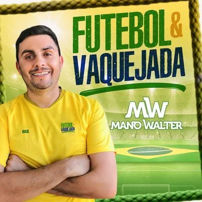 Mano Walter Futebol e Vaquejada