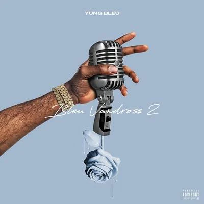 Bleu Vandross 2 專輯 Yung Bleu/Chris Brown/Mooski/A Boogie Wit da Hoodie