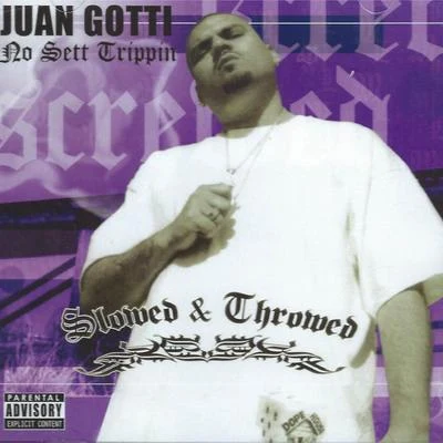 No Sett Trippin Slowed & Throwed 专辑 Juan Gotti/Mr Raskal