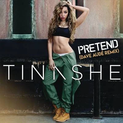 Pretend (Dave Audé Remix) 專輯 TINASHE