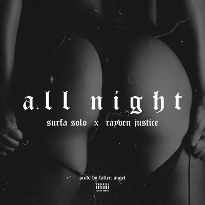 All Night (feat. Rayven Justice) 专辑 IamSu/Surfa Solo/Rayven Justice