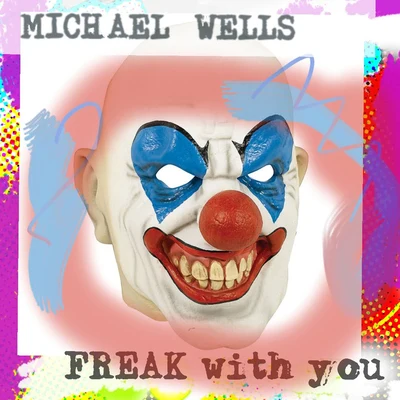 Freak With You 專輯 G.T.O./Michael Wells