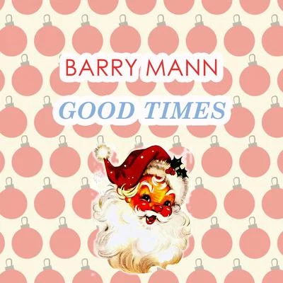 Good Times 專輯 Barry Mann