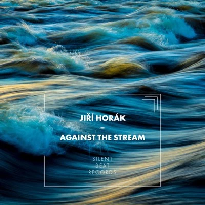 Against the Stream 专辑 Jiří Horák