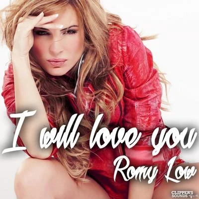 I Will Love You 专辑 Romy Low