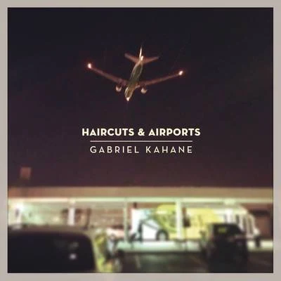 Haircuts & Airports 專輯 Brooklyn Rider/Gabriel Kahane