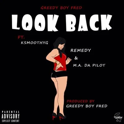 look back (feat. K smooth YG, remedy M.A. DA pilot) 專輯 M.A. Da Pilot/Greedy Boy Fred