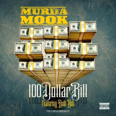 100 Dollar Bill (feat. Audi Rob) 專輯 Murda Mook