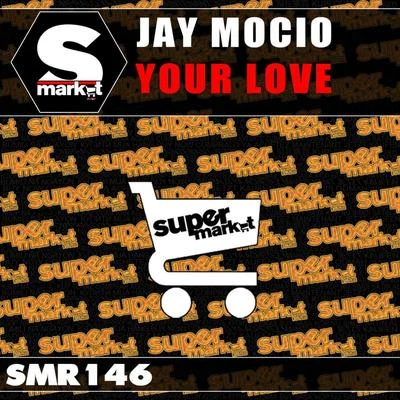 Your Love 專輯 Jay Mocio