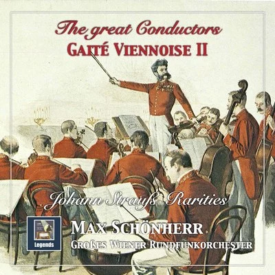 The Great Conductors: Gaité Viennoise, Vol. 2 (2020 Remaster) 專輯 Kölner Rundfunkorchester/Grosses Wiener Rundfunkorchester/Max Schönherr