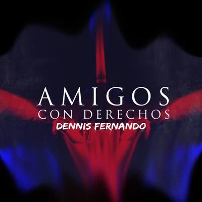 Amigos Con Derechos 专辑 Dennis Fernando