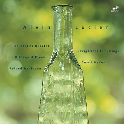 Lucier: Navigations for Strings & Small Waves 專輯 Arditti Quartet/John Cage/Irvine Arditti