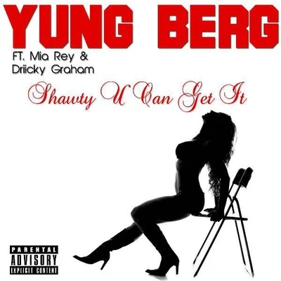 Yung Berg Shawty U Can Get It