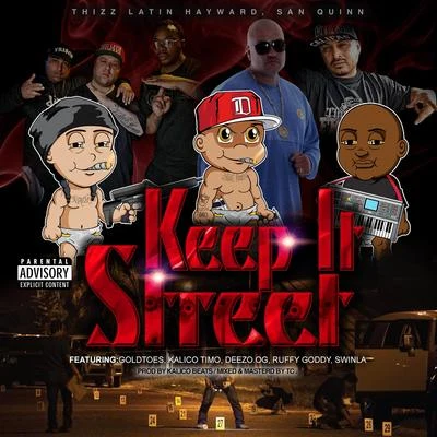 Keep It Street (feat. Goldtoes, Kalico Timo, Deezo.OG, Ruffy Goddy & Swinla) 專輯 San Quinn/10Milli/Breed/Dela The Fella