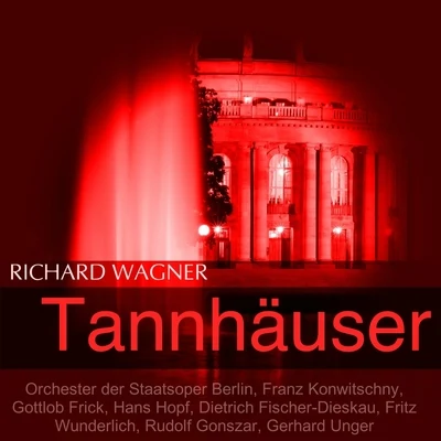 Wagner: Tannhäuser und der Sängerkrieg auf Wartburg 專輯 Orchester Der Staatsoper Berlin