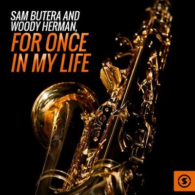 Sam Butera and Woody Herman, For Once In My Life 專輯 Woody Herman