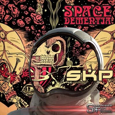 Space Dementia 专辑 SKP/JamesBonds