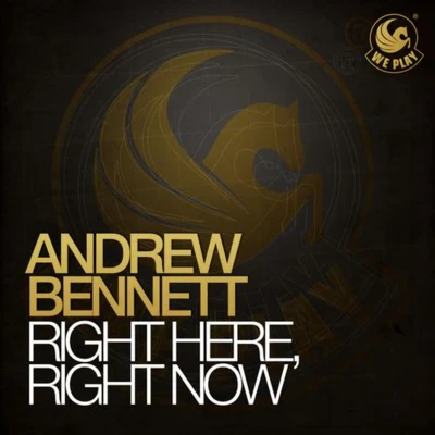 Andrew Bennett Right Here, Right Now