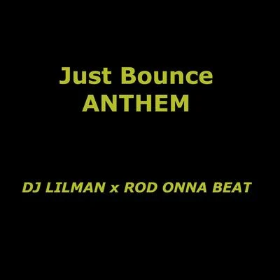 Just Bounce Anthem 專輯 DJ Smallz/DJ Difficult/Dashonn Qrantt/Dj Lilman/DJ Blizz