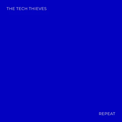 Repeat 專輯 The Tech Thieves