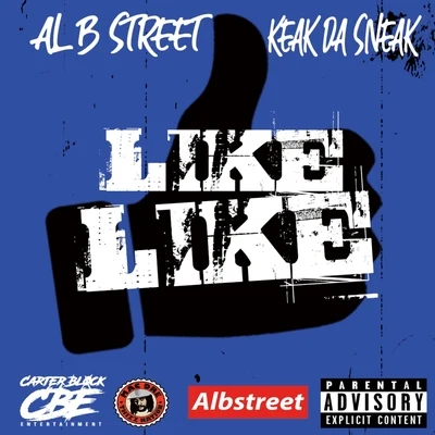 Like Like (feat. Keak Da Sneak) 专辑 Al B Street