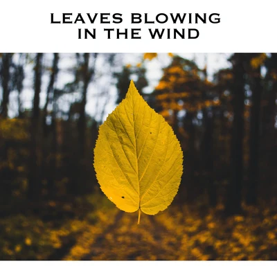 Leaves Blowing In The Wind 專輯 Train Station Sounds/Universal Soundscapes/Universal White Noise Soundscapes/Universal Nature Soundscapes/Meditation Therapy