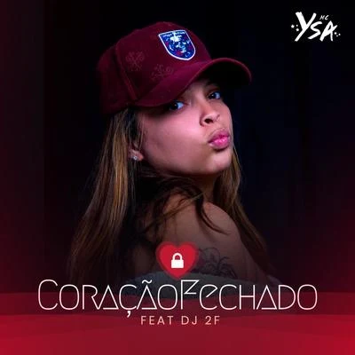 Coração Fechado 專輯 MC Ysa/O Brutto/Tinho do Coque