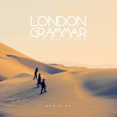 Non Believer (Remixes) 專輯 London Grammar/Jaykae/Ghetts/Sir Spyro