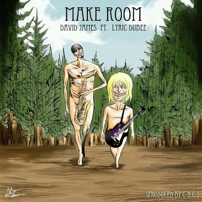 Make Room (feat. Lyric Dubee) 專輯 David James/Tane/bastrd/Telemakus/Kosie