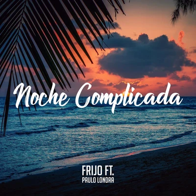 Noche Complicada 专辑 Midel/Frijo