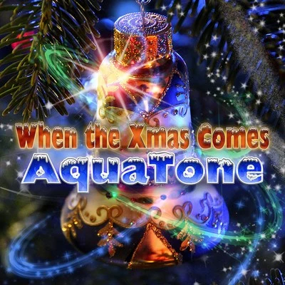 When the Xmas Comes 专辑 Aquatone